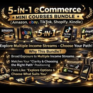 📦 5-In-1 Ecom Mini Courses 💸 Start Earning from Amazon, eBay, TikTok, Shopify & Kindle 📱 Built for Beginners – No Product Needed!